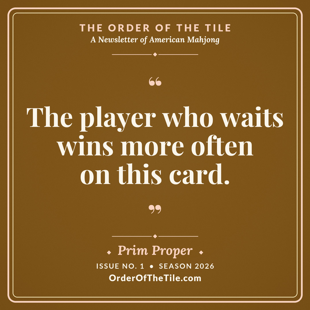 Order of the Tile quote card: The player who waits wins more often on this card.