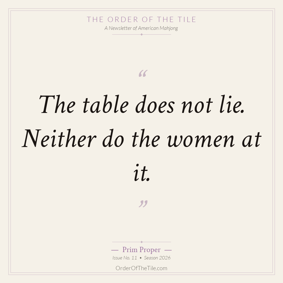 Order of the Tile quote card: The table does not lie. Neither do the women at it.