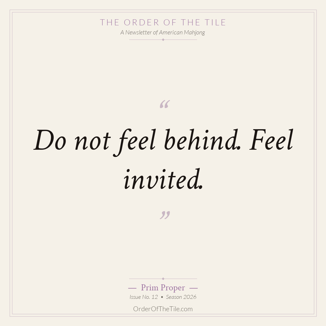 Order of the Tile quote card: Do not feel behind. Feel invited.