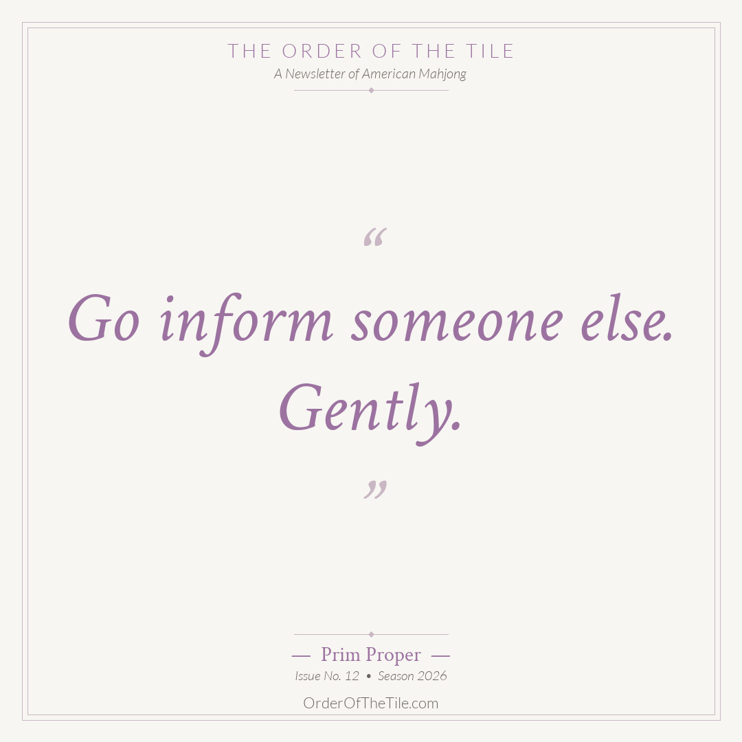 Order of the Tile quote card: Go inform someone else. Gently.