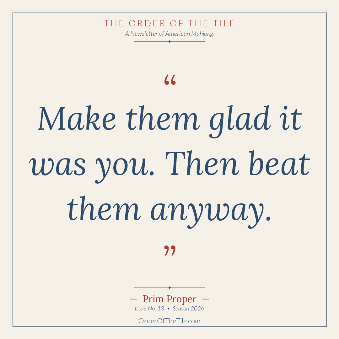 Order of the Tile quote card: Make them glad it was you. Then beat them anyway.