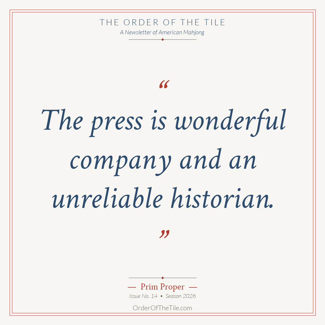 Order of the Tile quote card: The press is wonderful company and an unreliable historian.