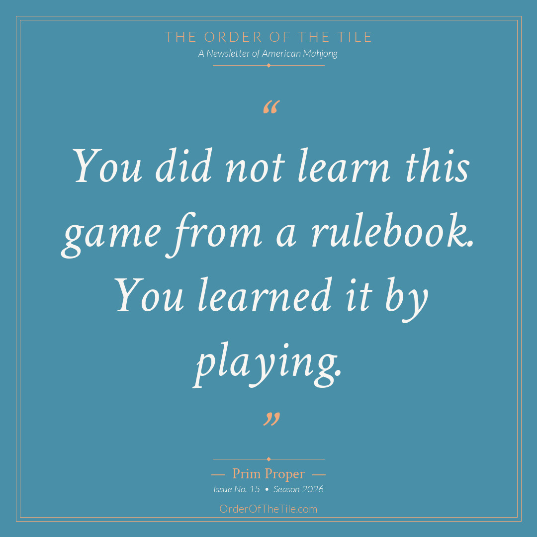 Order of the Tile quote card: You did not learn this game from a rulebook. You learned it by playing.