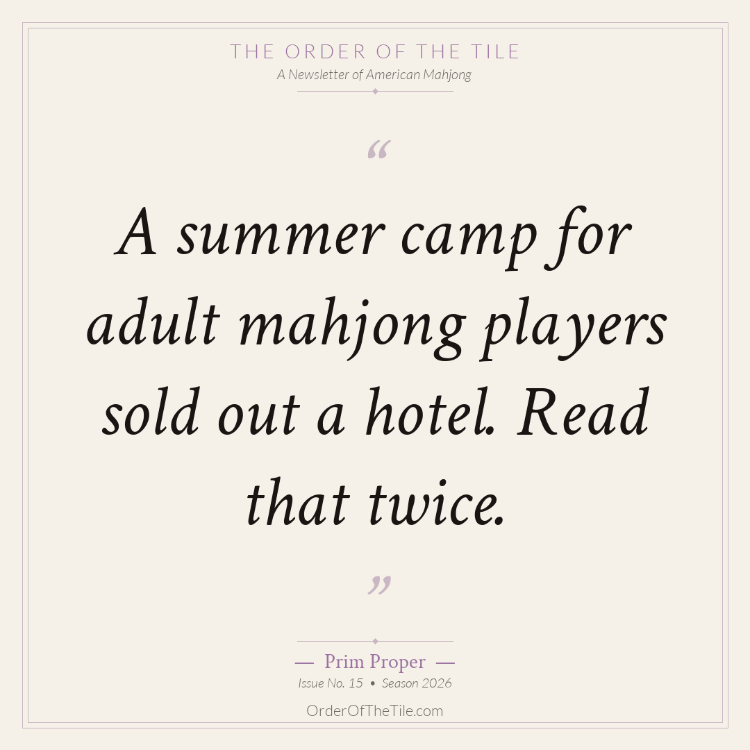 Order of the Tile quote card: A summer camp for adult mahjong players sold out a hotel. Read that twice.