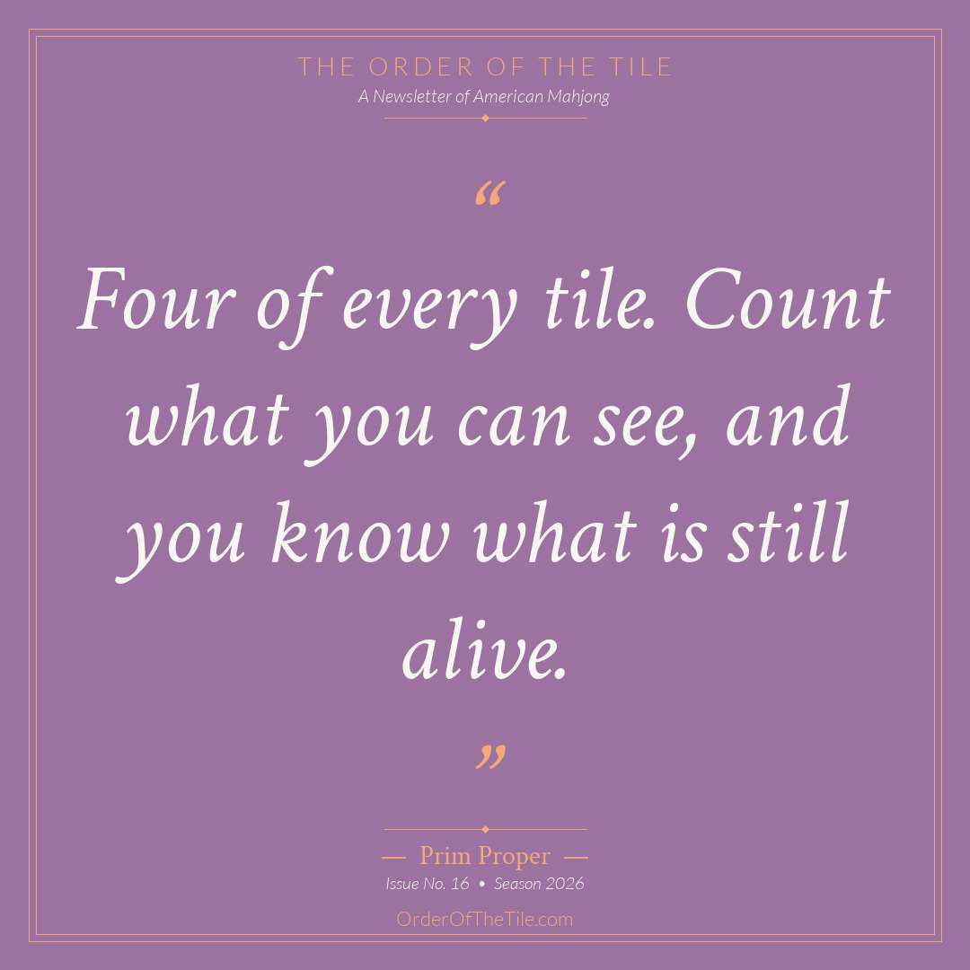Order of the Tile quote card: Four of every tile. Count what you can see, and you know what is still alive.