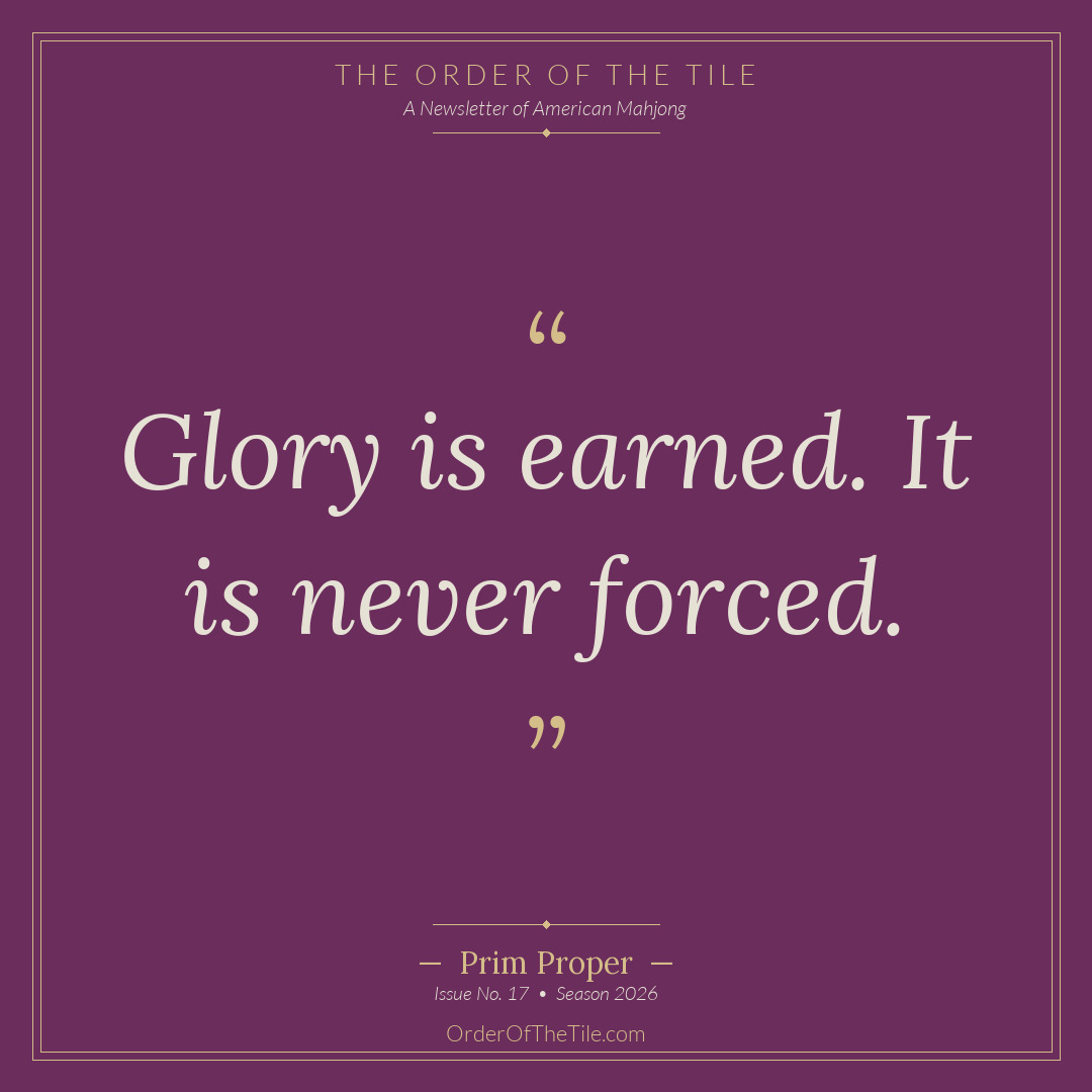 Order of the Tile quote card: Glory is earned. It is never forced.