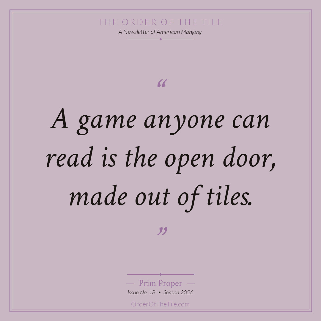 Order of the Tile quote card: A game anyone can read is the open door, made out of tiles.