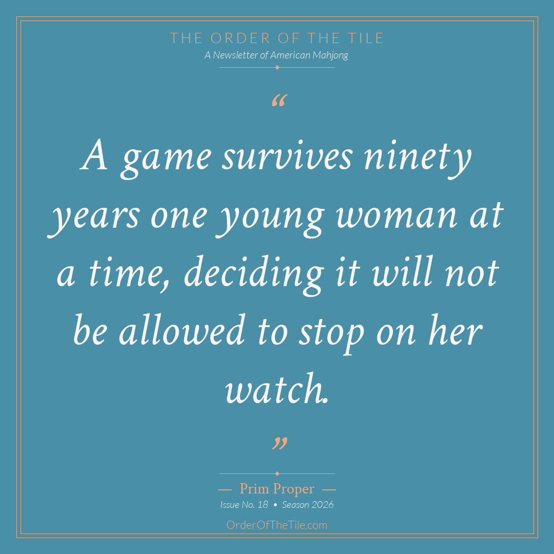 Order of the Tile quote card: A game survives ninety years one young woman at a time, deciding it will not be allowed to stop on her watch.