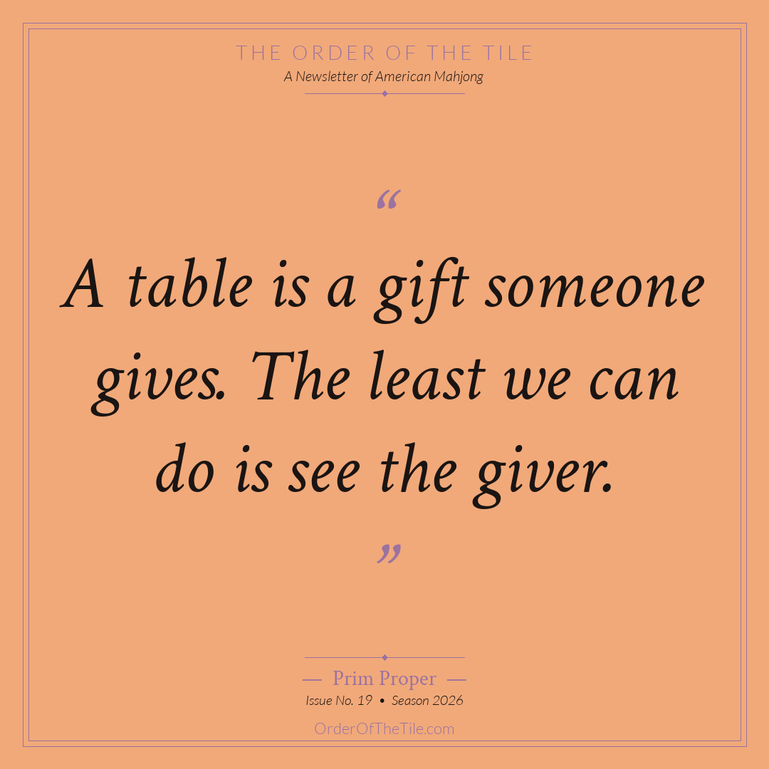 Order of the Tile quote card: A table is a gift someone gives. The least we can do is see the giver.
