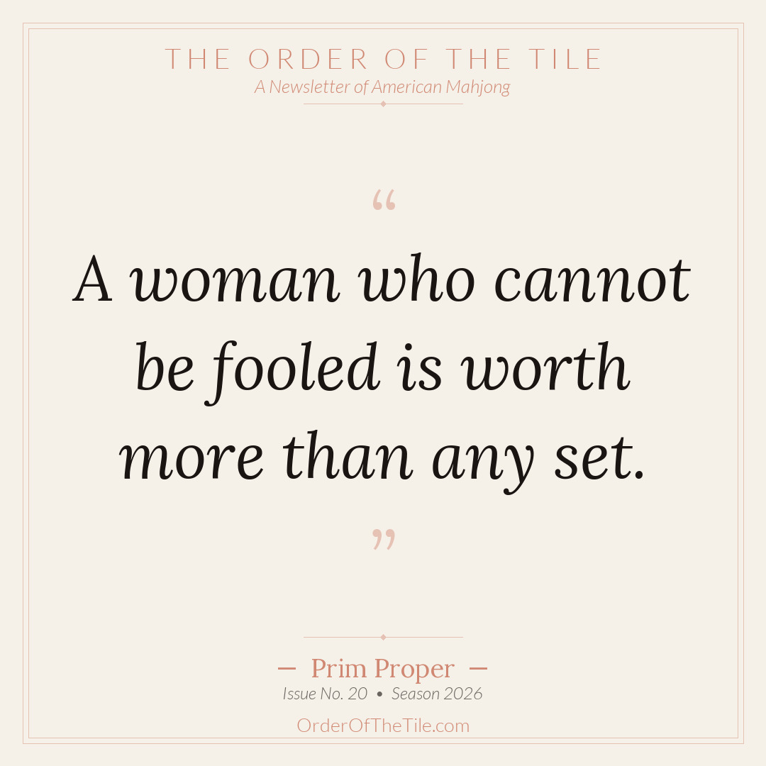 Order of the Tile quote card: A woman who cannot be fooled is worth more than any set.