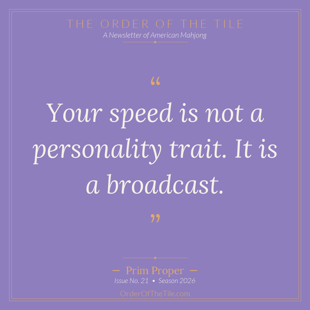 Order of the Tile quote card: Your speed is not a personality trait. It is a broadcast.