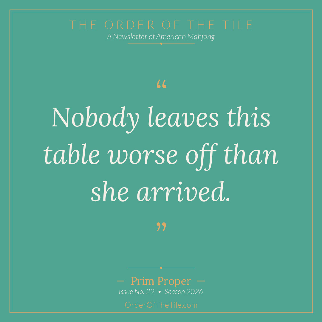 Order of the Tile quote card: Nobody leaves this table worse off than she arrived.