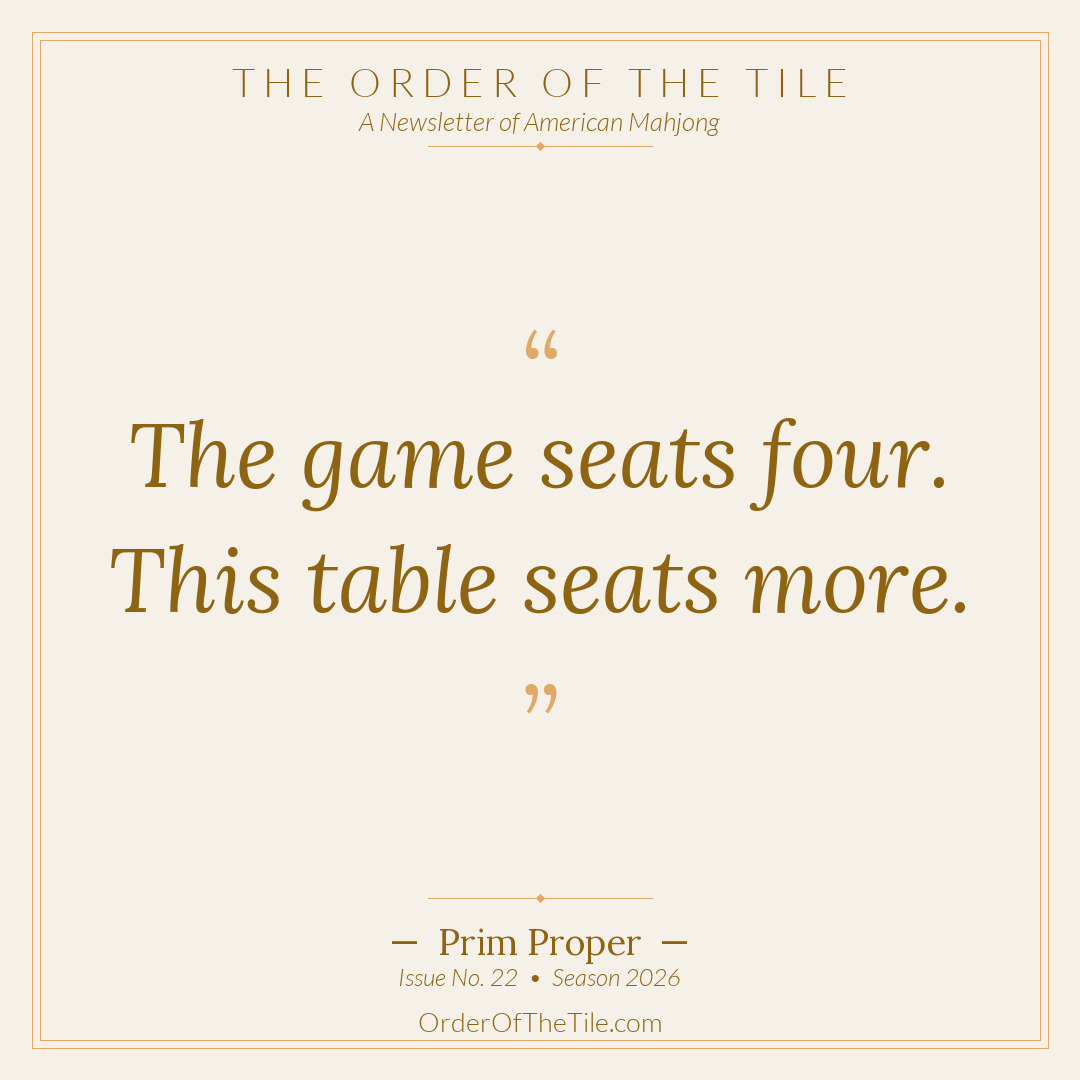 Order of the Tile quote card: The game seats four. This table seats more.