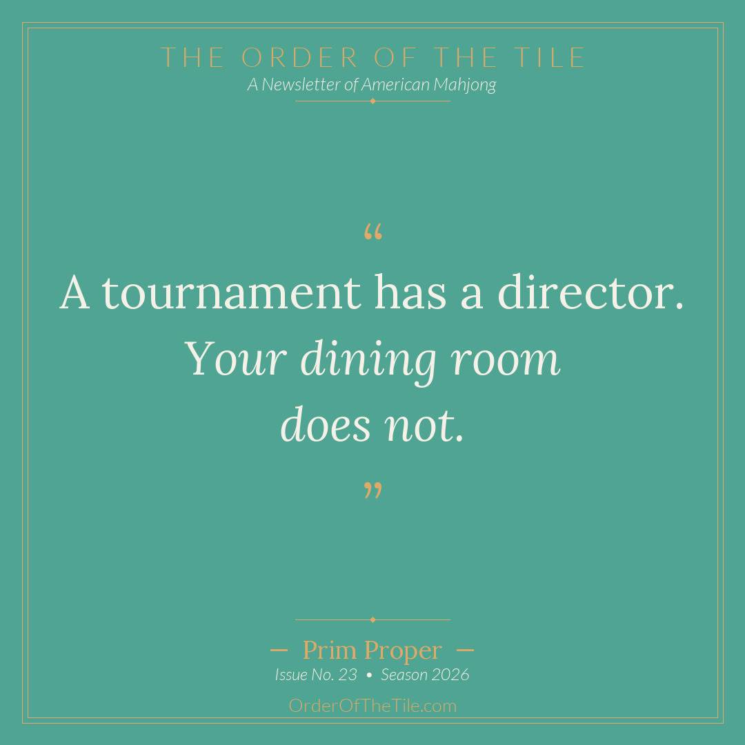 Order of the Tile quote card: A tournament has a director. Your dining room does not.