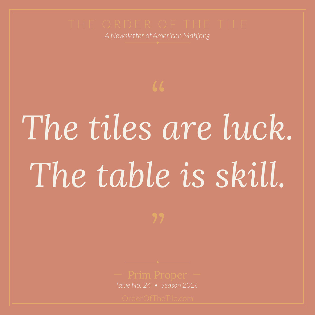 Order of the Tile quote card: The tiles are luck. The table is skill.