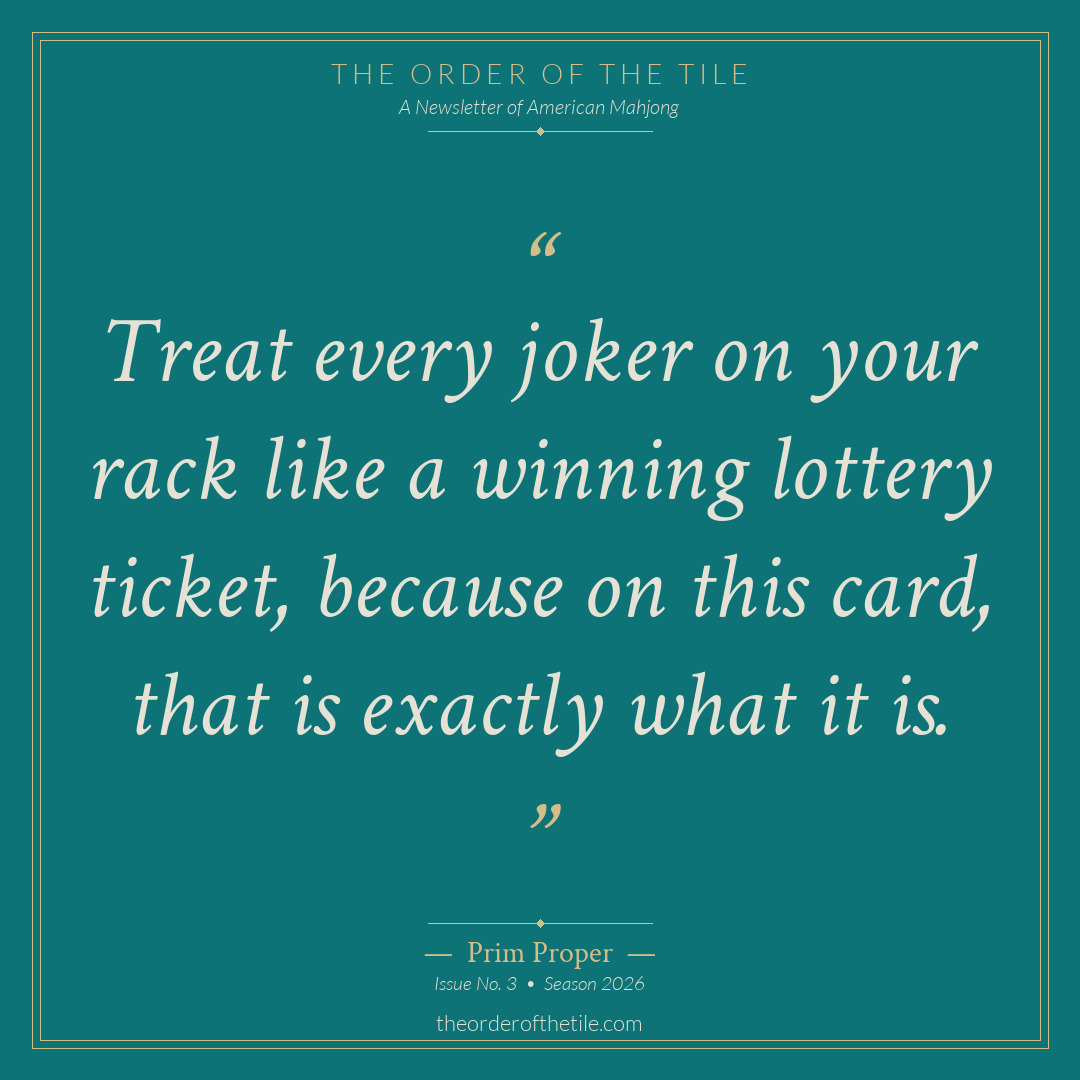 Order of the Tile quote card: Treat every joker on your rack like a winning lottery ticket, because on this card, that is exactly what it is.
