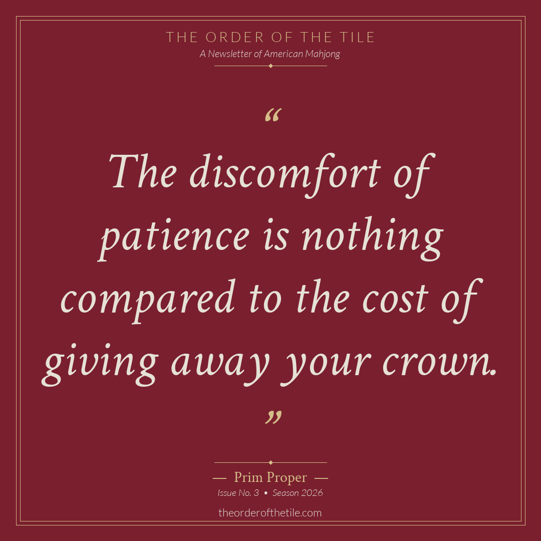 Order of the Tile quote card: The discomfort of patience is nothing compared to the cost of giving away your crown.
