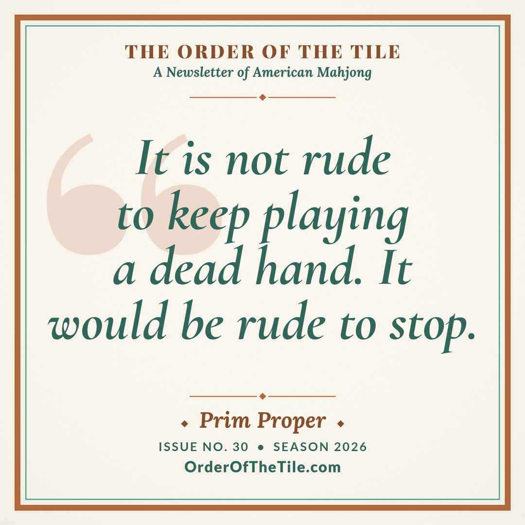 Order of the Tile quote card: It is not rude to keep playing a dead hand. It would be rude to stop.