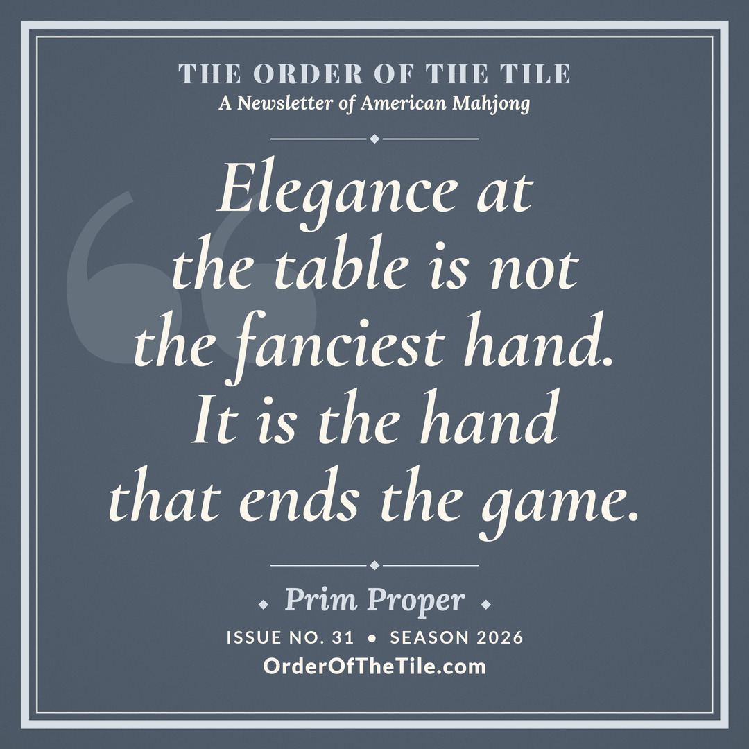 Order of the Tile quote card: Elegance at the table is not the fanciest hand. It is the hand that ends the game.