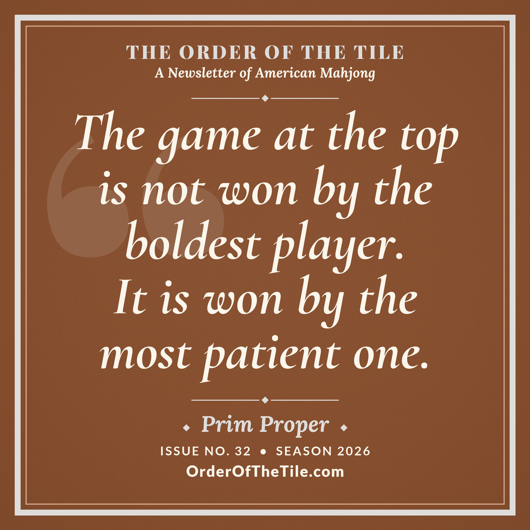 Order of the Tile quote card: The game at the top is not won by the boldest player. It is won by the most patient one.