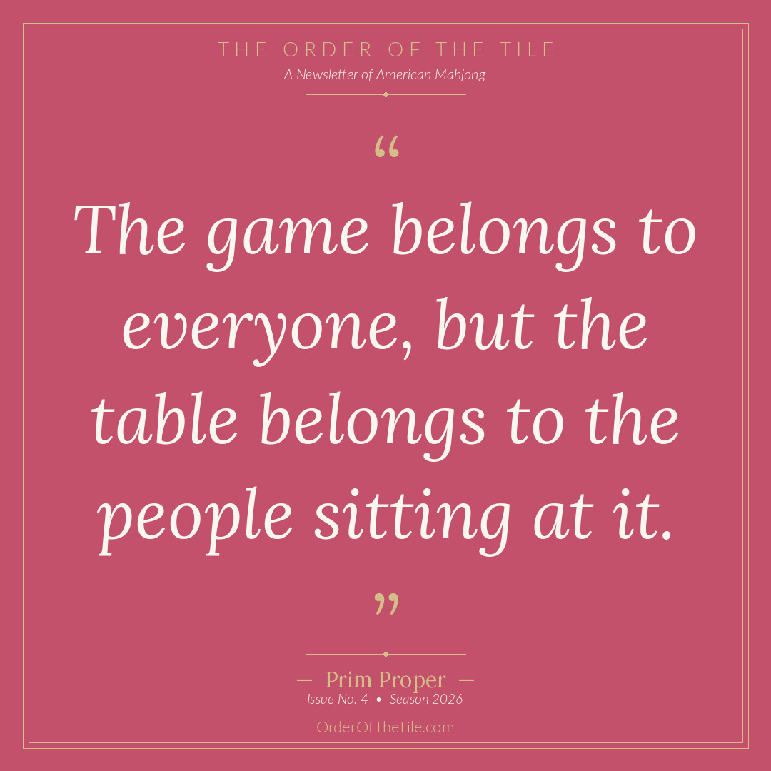Order of the Tile quote card: The game belongs to everyone, but the table belongs to the people sitting at it.