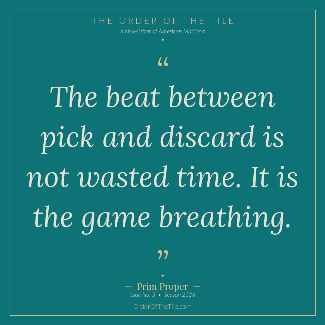 Order of the Tile quote card: The beat between pick and discard is not wasted time. It is the game breathing.