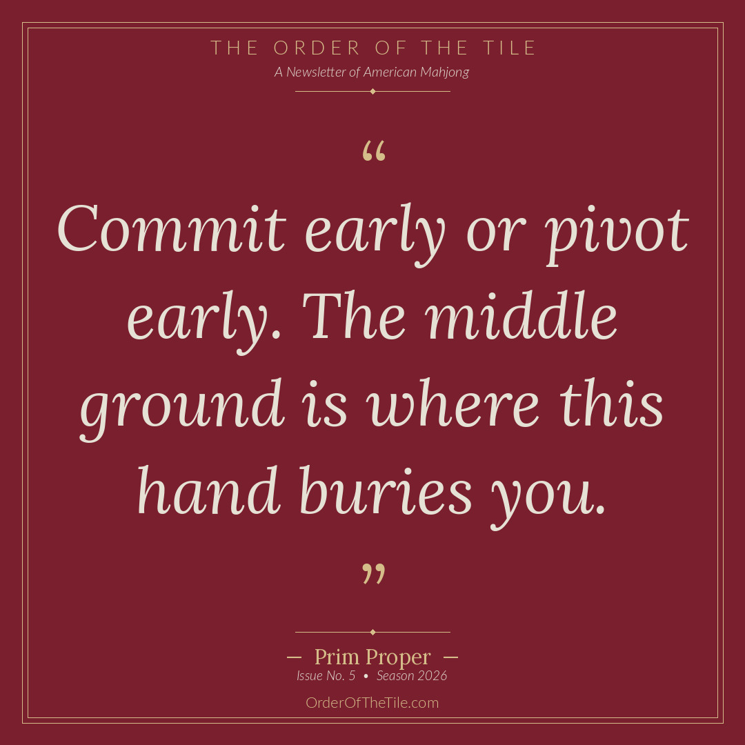 Order of the Tile quote card: Commit early or pivot early. The middle ground is where this hand buries you.