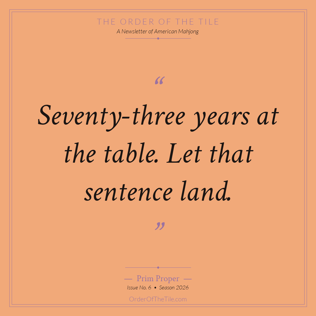 Order of the Tile quote card: Seventy three years at the table. Let that sentence land.