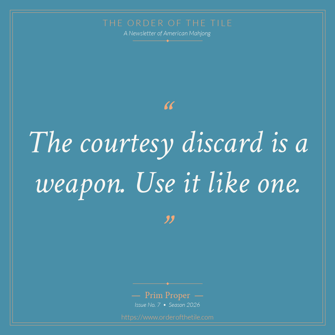 Order of the Tile quote card: The courtesy discard is a weapon. Use it like one.
