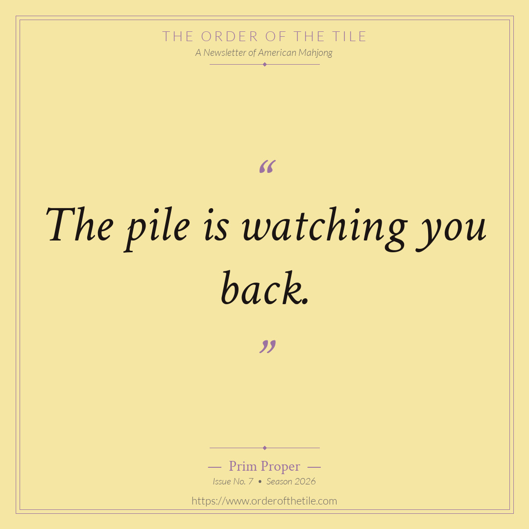 Order of the Tile quote card: The pile is watching you back.
