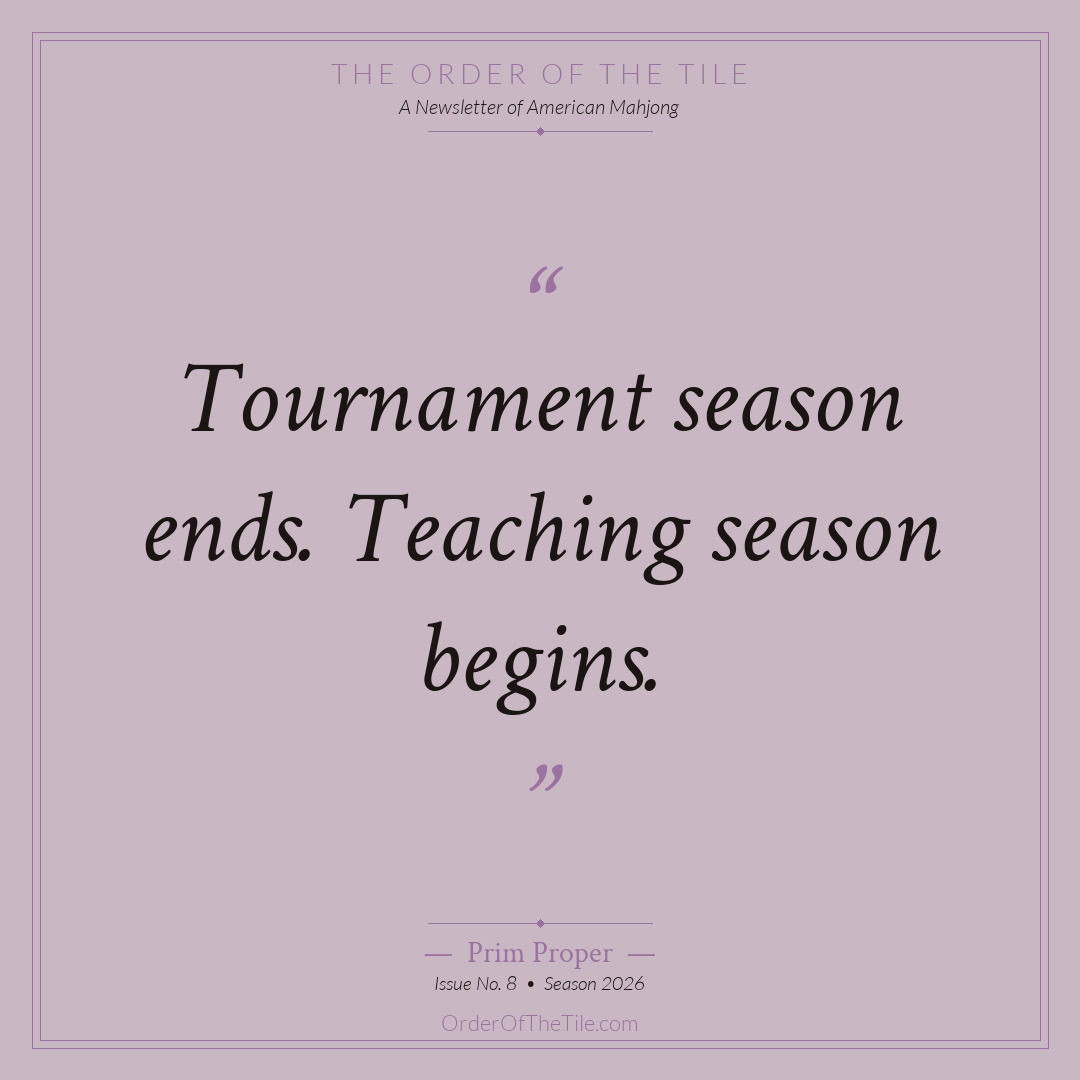 Order of the Tile quote card: Tournament season ends. Teaching season begins.