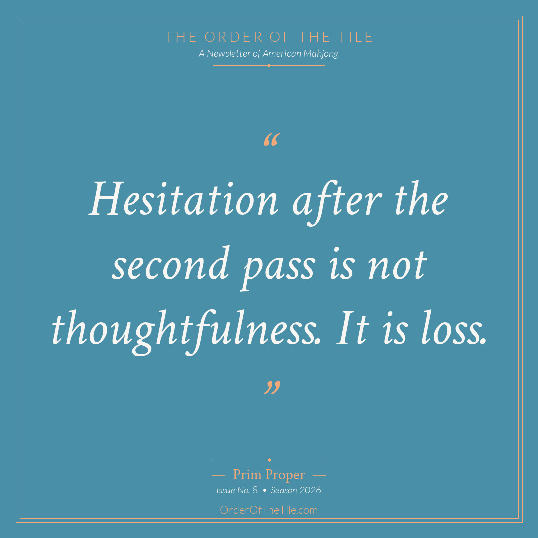 Order of the Tile quote card: Hesitation after the second pass is not thoughtfulness. It is loss.