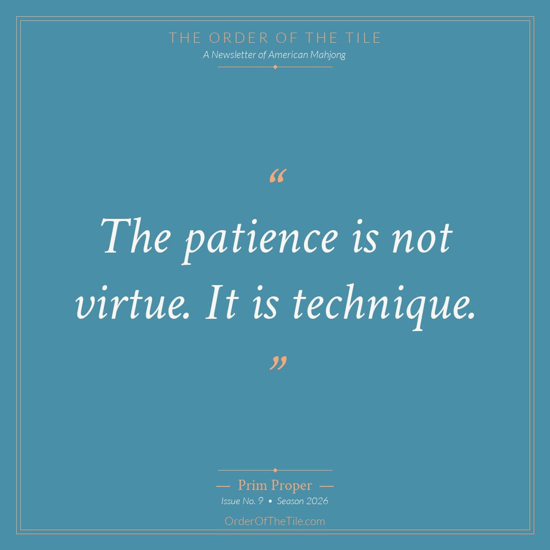Order of the Tile quote card: The patience is not virtue. It is technique.